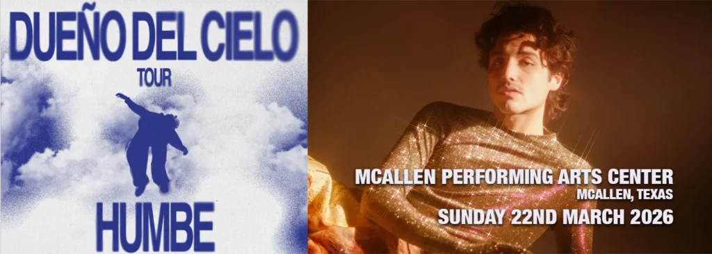 Humbe at McAllen Performing Arts Center