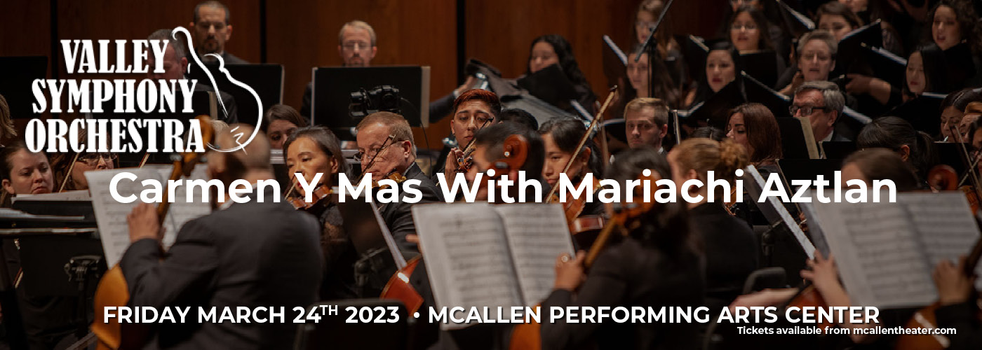 Valley Symphony Orchestra: Carmen Y Mas With Mariachi Aztlan