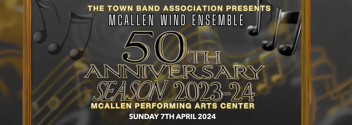 McAllen Wind Ensemble: A Golden Celebration of 50 Years of Music