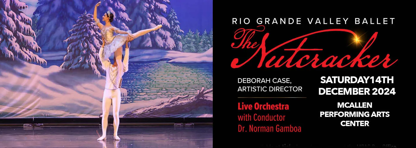 Rio Grande Valley Ballet &amp; Deborah Case Dance Company: The Nutcracker