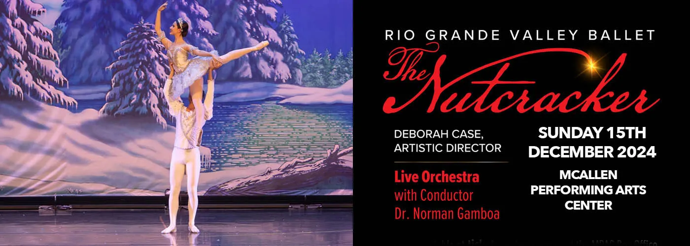 Rio Grande Valley Ballet &amp; Deborah Case Dance Company: The Nutcracker